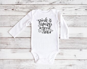 Pink is always a good idea Baby Bodysuit, Baby shower gift