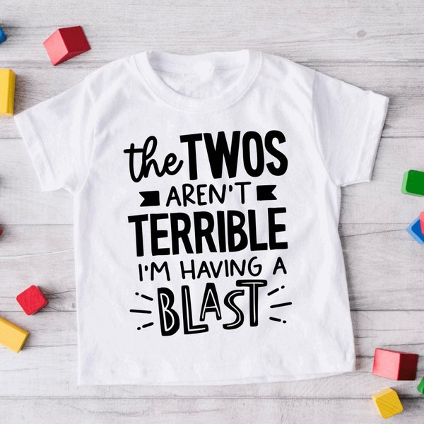 Funny Terrible Twos toddler shirt, The Twos Aren’t Terrible, I’m Having a Blast Toddler T-shirt, Toddler Tee