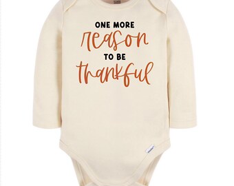 Thanksgiving baby bodysuit, One More Reason to be Thankful, Gift for grand baby