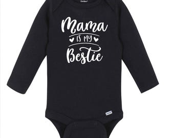 Mama is my Bestie Baby Onesie - Black Long Sleeve Bodysuit