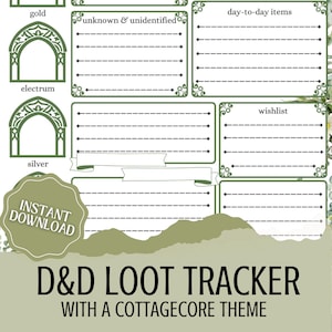 May include: A printable D&D loot tracker with a cottagecore theme. The tracker has sections for gold, electrum, silver, unknown and unidentified items, day-to-day items, and a wishlist.