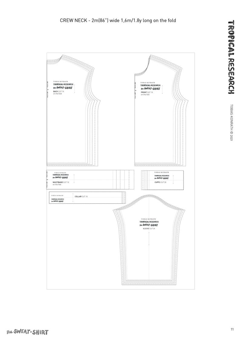 May include: A white paper pattern for a crew neck sweatshirt, with various pattern pieces. The text "TROPICAL RESEARCH" and "the SWEAT-SHIRT" are visible. Measurements are provided in meters and inches.