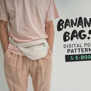 BANANA BAG indie sewing pattern - easy fanny pack / cross body bag / hip pouch for beginners and pros