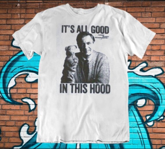 it's all good in the hood mr rogers shirt
