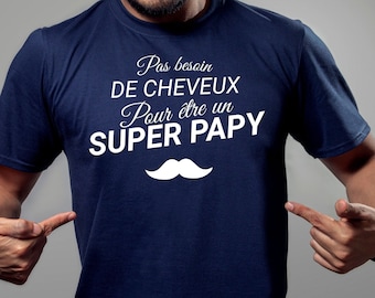 T-shirt super papy, Tee-shirt humour cheveux, T-shirt pour papy chauve, cadeau anniversaire papy, cadeau noël papi, Fête des grands-pères