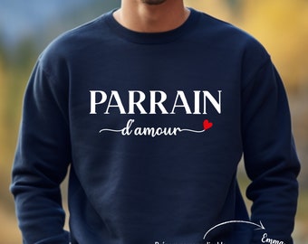 Pull Parrain d'amour avec prénom filleul ou filleule personnalisable, sweat pour anniversaire parrain, Cadeau baptême, cadeau noël parrain