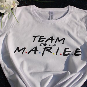 Tee shirt evjf friends, Tee shirt la mariée, Team de la mariée, , Future mariée, tee shirt personnalisé evjf, enterrement vie de jeune fille image 7