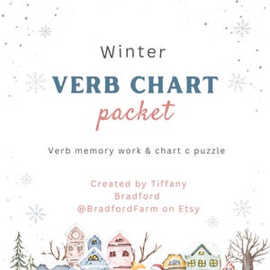 May include: A printable winter verb chart packet for children. The chart features a snowy village with houses, trees, and snowmen. The text on the chart reads "Winter Verb Chart Packet" and "Verb memory work & chart puzzle". The chart is created by Tiffany Bradford and is available on Etsy at @BradfordFarm.