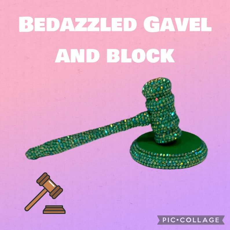 May include: A green, bedazzled gavel and block set. The gavel and block are covered in sparkling green rhinestones. The text "BEDAZZLED GAVEL AND BLOCK" is displayed in white letters on a pink and purple gradient background.
