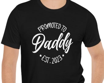 Promoted To Daddy Shirt, Fathers Day Gift, Funny Dad Shirt, Tee For Dad, Best Dad Shirt, New Daddy Shirts, New Year Dad Shirt