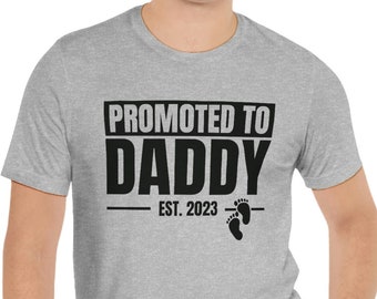 Promoted To Daddy Shirt, Fathers Day Gift, Funny Dad Shirt, Tee For Dad, Best Dad Shirt, New Daddy Shirts, New Year Dad Shirt