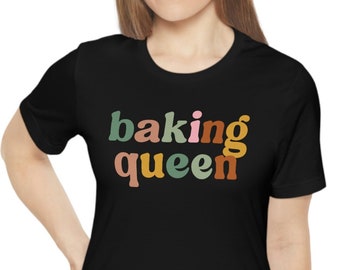 Baking Queen Shirt, Baking Shirt, Baking, Baking Gifts, Baking Gift, Funny Baker Shirt, Cookie Shirt, Baking Lover, Baker, Baki