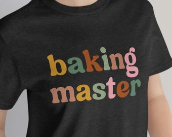 Baking Master, Backen Shirt, Backen, Backen Geschenke, Backen Geschenk, Lustiges Bäcker Shirt, Plätzchen Shirt, Backen Liebhaber, Bäcker, Backen T-Shirt