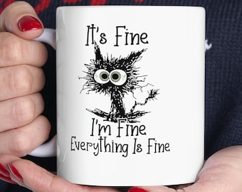 It's Fine I'm Fine Everything is Fine Coffee Mug, Funny, Humor Mug, Cartoon, Gift for Her Him, Present, Birthday Mug, Holiday
