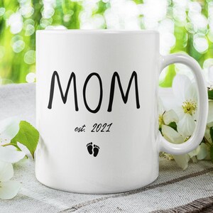Mom Est 2021 Mug, Coffee Mug for New Mom, Mom-to-Be Gift, New Mother Gift Idea, Gift for New Mom