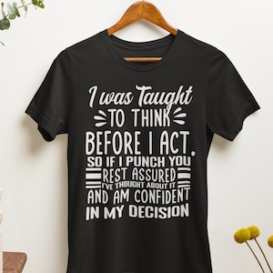 Nauczono mnie myśleć zanim zacznę działać Zabawny sarkazm Zabawny T-shirt unisex, koszulka sarkazm, śmieszne koszulki powiedzonka, zabawny obraźliwy T-shirt