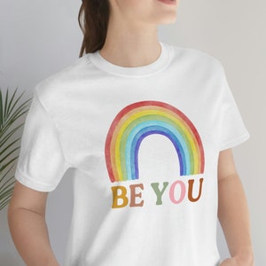 Gay Pride Shirt, Be You LGBTQ Shirt, Pride Month Shirt, Rainbow Shirt, Equality Shirt, LGBTQ Gift, Gay Gift