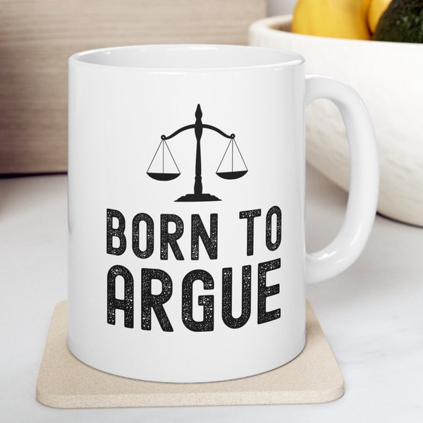 Funny Lawyer Mug, Funny Attorney Gift Mug, Born to Argue Mug, Law School Graduation Gift Idea, Lawyer Gag Gift