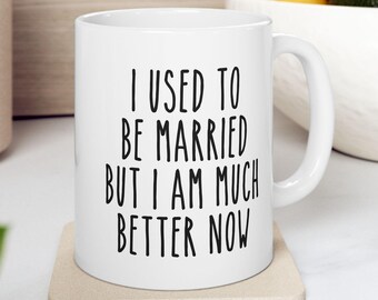 Funny Divorce Mug, Divorce Party Gift, Breakup Humor Coffee Cup, Sarcastic Ex Wife Present, Single Life Tea Mug, Divorcee Office Gift