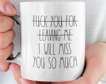 Best Friend Moving Away Gift, Funny Leaving Gift, Goodbye Gift, Going Away Coffee Mug, Farewell, Miss You, Coworker Leaving