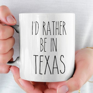 TEXAS mug | I'd Rather be in Texas | Love Texas Funny Coffee Cup | Makes a great Novelty Gift | Texas Gift Idea