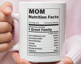 Mom Nutritional Facts Mug | Funny Mom Mug | Gift For Mom | New Mom Mug | Birthday Gift for Mom | Mother's Day Gift | Mom Life Mug