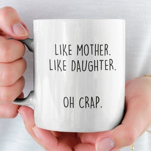 Mom Gifts from Daughter, Mother&#39;s Day, Funny Mom Gift Idea, Christmas Birthday Gift for Mom from Daughter, Funny Mom Coffee Mug, Like Mother
