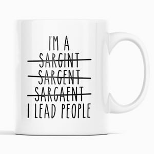 Sergeant Gift, Sergeant Mug, Sergeant Promotion, Sergeant Appreciation, Best Sergeant, Funny Sergeant Gift, Promoted Sergeant