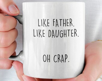 Dad Gifts from Daughter, Funny Dad Gift Idea, Father's Day, Christmas, Birthday Gift for Dad from Daughter, Funny Dad Coffee Mug Like Father