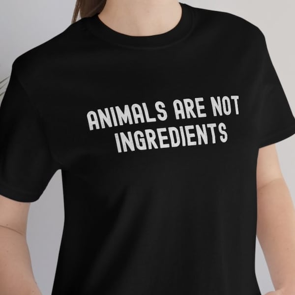 Animals Are Not Ingredients Shirt, Vegan Slogan T-Shirt, Animal T-shirt, Vegan T-shirt, Vegetarian t-shirt