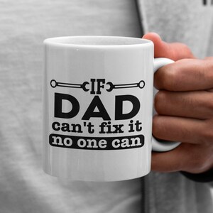 If Dad Can&#39;t Fix It No One Can Gift Father&#39;s Day Coffee Mug, Fathers Day Mugs, Dad Coffee Mugs, Daddy Mugs, Fathers Day Cups