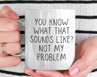 Sarcastic Mug, Sarcastic Gifts, Funny Mug, Funny Gifts, Funny Coffee Mug, Funny Mugs For Women, Funny Mugs For Men, Coffee Mugs