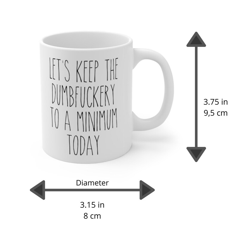 Funny Sarcastic Mug - Let's Keep The Dumbfuckery To A Minimum Today Coffee Mug, Funny Coworker Gift image 5