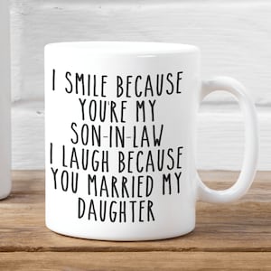 New Son-In-Law Mug, Son In Law, Gifts for Son in Law, Coffee Mug, Son-in-Law Birthday Present, gfit for Daughter&#39;s Husband
