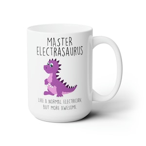 Master Electrician Mug, Dinosaur Master Electrasaurus, Like A Normal Electrician, But More Awesome