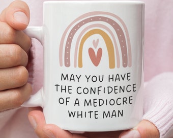 Taza feminista, "Que tengas la confianza de un hombre blanco mediocre", taza arcoíris, taza feminista, taza patriarcal, regalos para feministas
