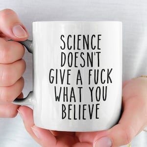 Science Mug, Science Gift, Funny Science Mug, Science Coffee Mug, Nerd Mug, Chemistry Gift, Mug for Science Lover, Scientist Mug