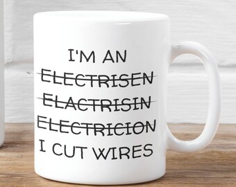 I'm An ... I Cut Wires Coffee Mug, Funny Electrician Mug, Electrician Mug, Funny Electrician Gift
