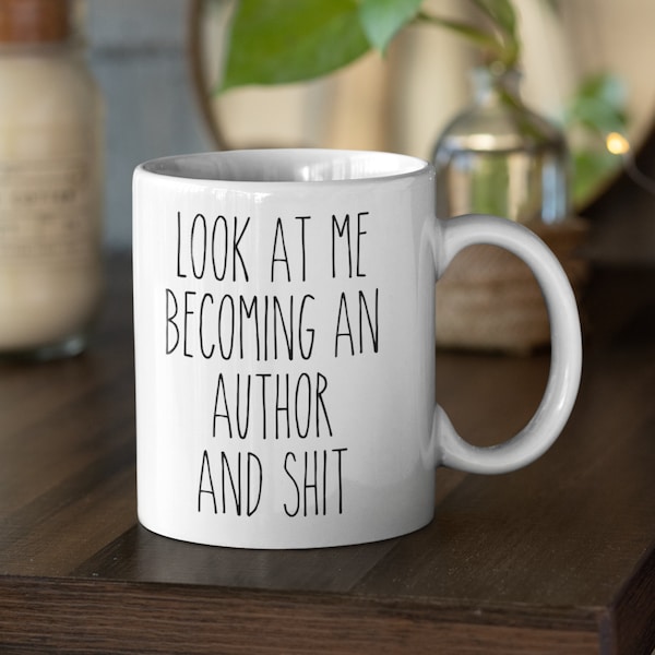 New Funny Writer Gift, Look at me becoming an author and shit, Gift For New Writer, Writer Mugs, New Author Gift, Writing Graduation Gifts