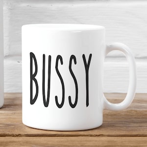 Rae Dunn Bussy Funny Parody White Mug
