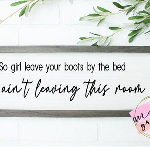 Alors fille laissez vos bottes par le lit svg | J’adore svg | Chambre svg | Paroles svg | Chanson country svg | Fichier de coupe numérique - SVG PNG DXF eps