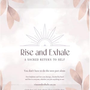 May include: A rectangular informational flyer with a soft pink watercolor leaf border. The text reads: Rise and Exhale, A SACRED RETURN TO SELF, You don't have to do the next part alone. Free helplines and low-cost therapy, riseandexhale.co.za.