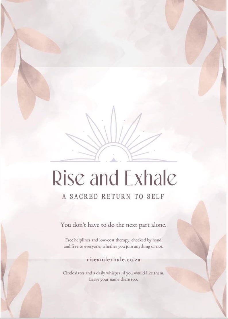 May include: A rectangular informational flyer with a soft pink watercolor leaf border. The text reads: Rise and Exhale, A SACRED RETURN TO SELF, You don't have to do the next part alone. Free helplines and low-cost therapy, riseandexhale.co.za.