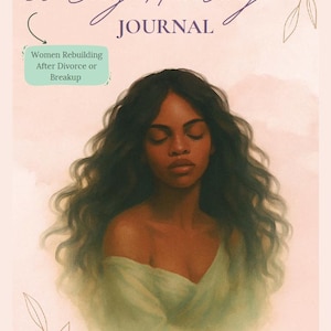 May include: A 30 Day Healing Journal with a soft pink background and a painted illustration of a person with long dark wavy hair wearing a light green top. The text reads 30 Day Healing JOURNAL and Women Rebuilding After Divorce or Breakup.
