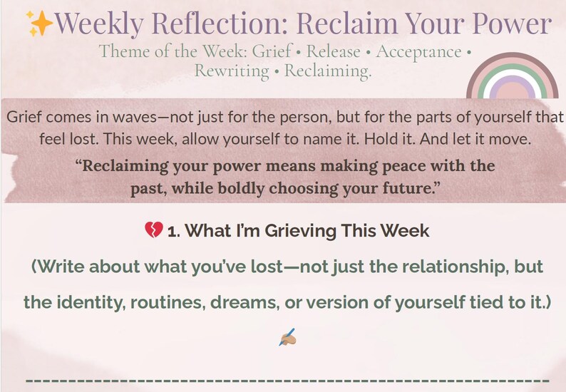 May include: A digital reflection worksheet titled Weekly Reflection: Reclaim Your Power. It features a pastel pink background, a small rainbow icon, and text prompts about grief, release, and acceptance. A broken heart icon marks the first section.