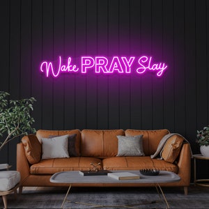 Custom LED Neon Sign, Wake Pray Slay, Bedroom Decor