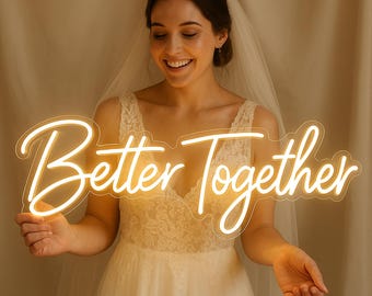 Better Together Neon Sign Wedding, Custom Wedding Decor, Wedding for reception, Led Lights Neon Sign Wedding Decor,