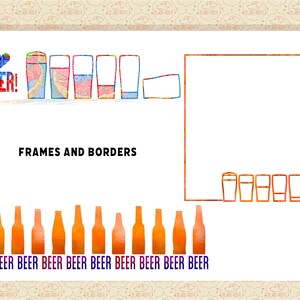 May include: A watercolor illustration of beer bottles and glasses with the text "I &hearts; BEER!" and "FRAMES AND BORDERS".