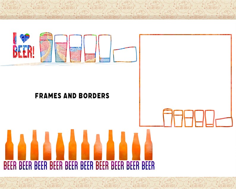 May include: A watercolor illustration of beer bottles and glasses with the text "I &hearts; BEER!" and "FRAMES AND BORDERS".