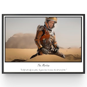 May include: A digital illustration of Matt Damon in a spacesuit, kneeling on a red sand dune. The text "The Martian" and a quote from the movie are below the image.
